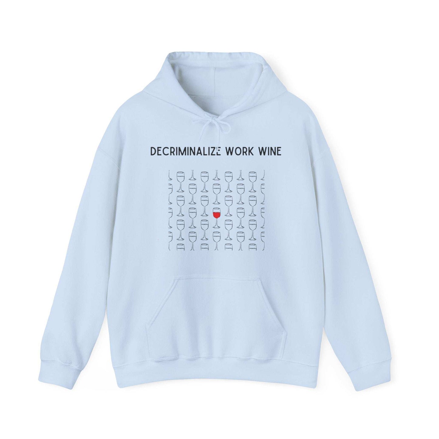 Decriminalize Work Wine Unisex Hooded Sweatshirt