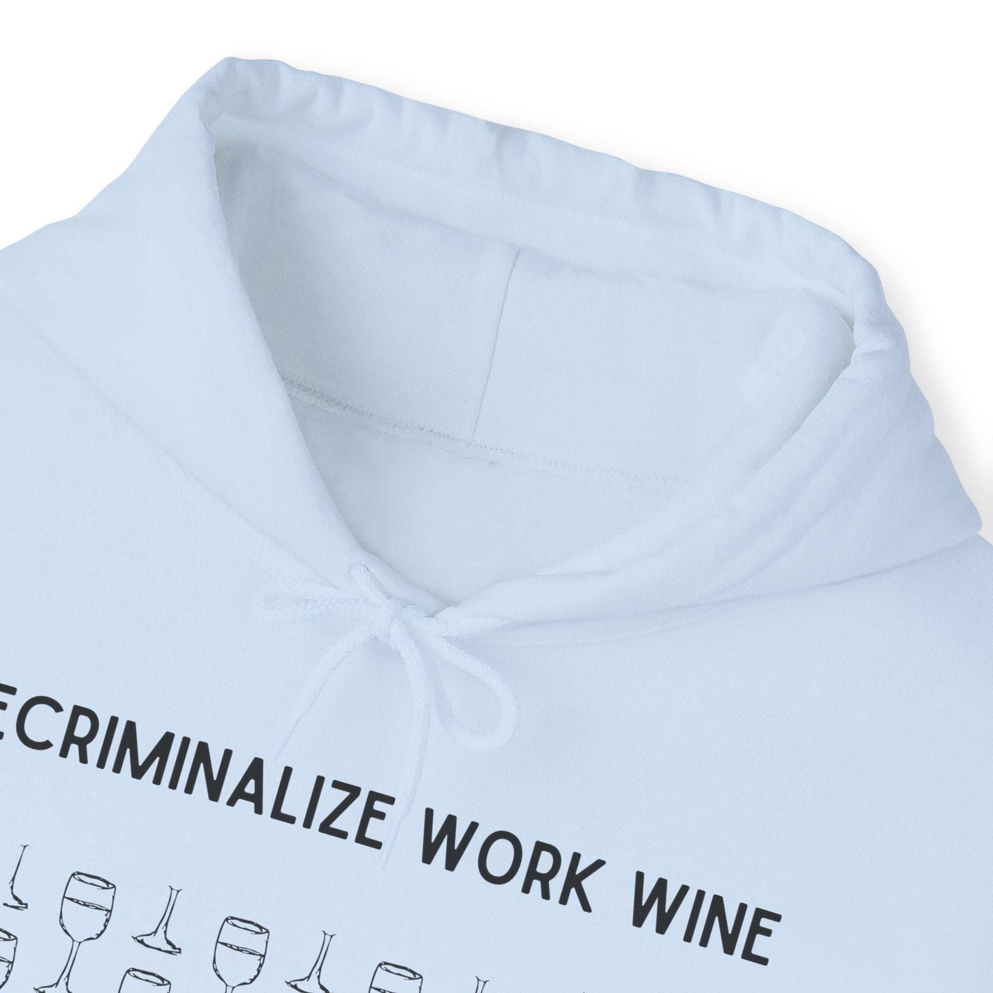 Decriminalize Work Wine Unisex Hooded Sweatshirt