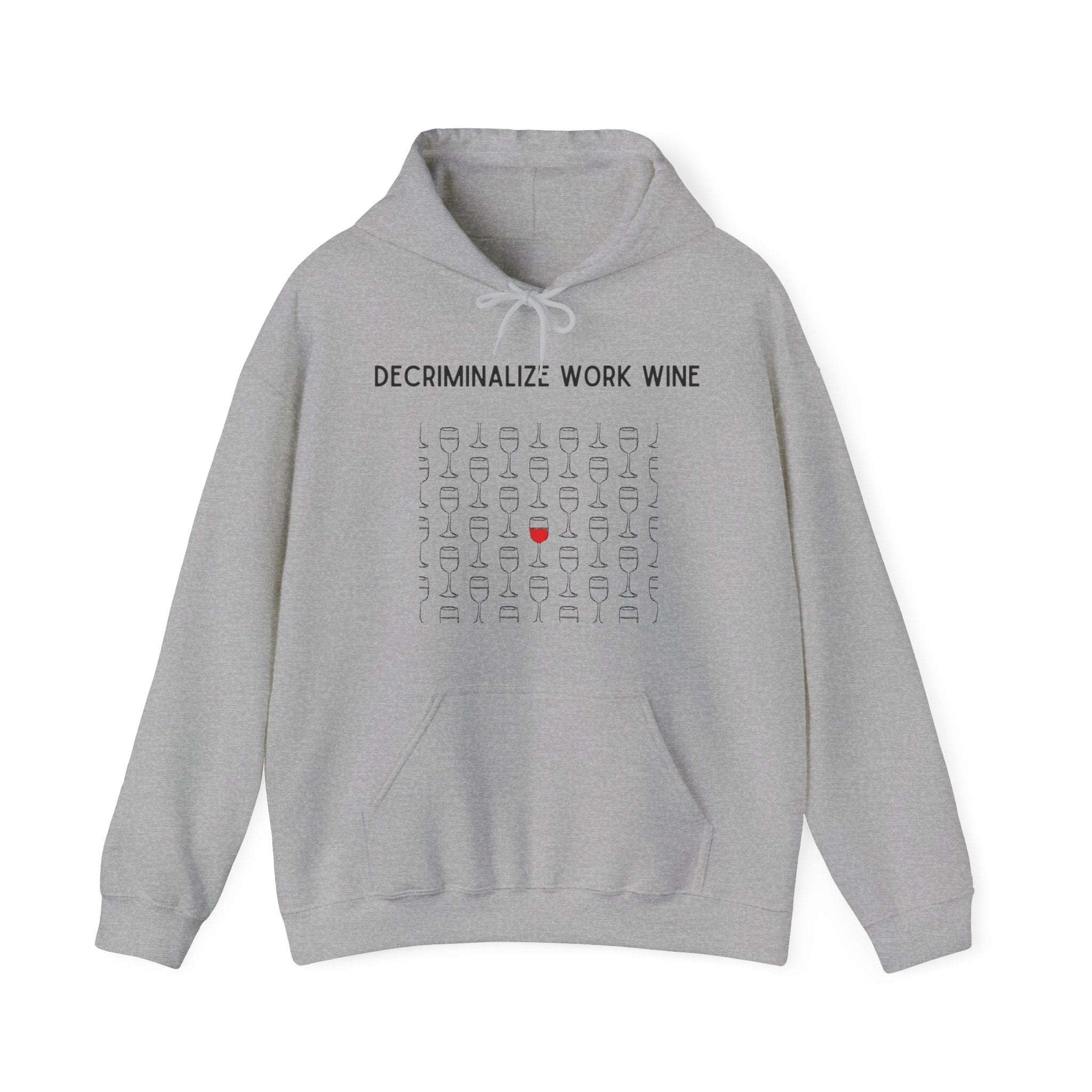 Decriminalize Work Wine Unisex Hooded Sweatshirt